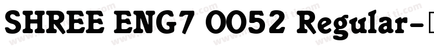 SHREE ENG7 0052 Regular字体转换